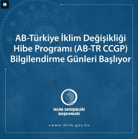 AB-Türkiye İklim Değişikliği Hibe Programı (AB-TR CCGP) Bilgilendirme Günleri Başlıyor