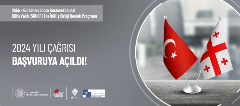 TÜBİTAK ile Gürcistan Shota Rustaveli Ulusal Bilim Vakfı (Shota Rustaveli National Science Foundation of Georgia - SRNSFG) tarafından araştırma ve geliştirme projeleri için ikili iş birliği çağrısı başvuruya açıldı!