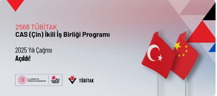 2568 TÜBİTAK – CAS (Çin) İkili İş Birliği Çağrısı Açıldı