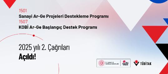 1501-Sanayi Ar-Ge Destek Programı ve 1507-KOBİ Ar-Ge Başlangıç Destek Programı 2025 yılı 2. Çağrıları Açıldı
